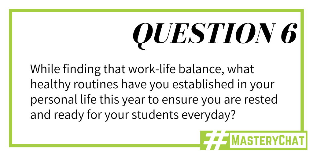 mrserinhealey's tweet photo. Q6: While finding that work-life balance, what healthy routines have you established in your personal life this year to ensure you are rested and ready for your students everyday? #MasteryChat #BeginBetter https://t.co/eKkNyoc9Lw
