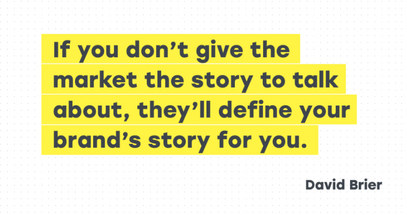 Brand's tweet photo. "If you don't give the market the story to talk about, they'll define your brand's story for you." -David Brier #branding #business https://t.co/bnBnq9urRa