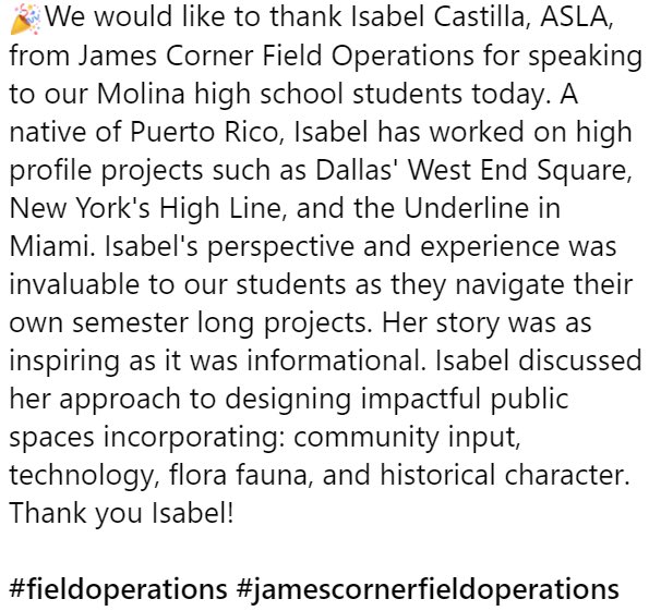 We would like to thank Isabel Castilla, ASLA, from @fieldoperations for speaking to our Molina high school students today! Her perspective and experience was invaluable to our students as they navigate their own semester long projects! #fieldoperations #jamescornerfieldoperations