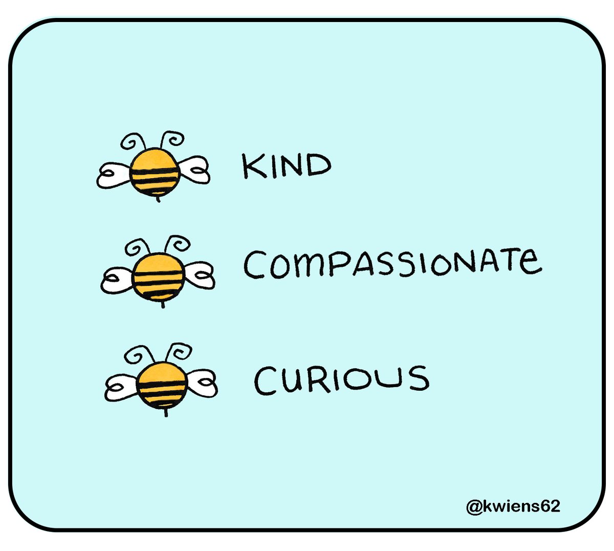 Be Kind, Be Compassionate, Be Curious
#DailyDoodle