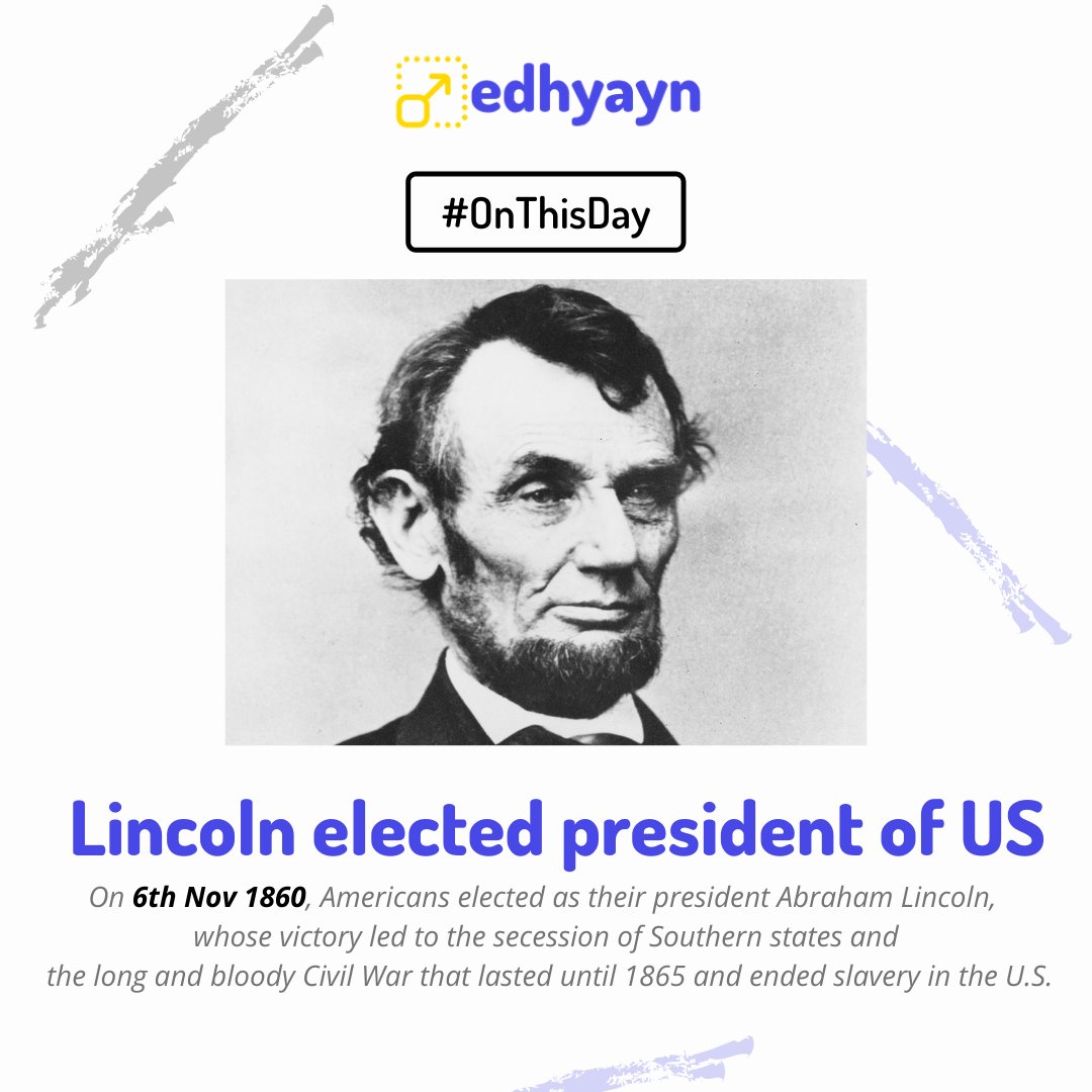 edhyayn's tweet photo. Nov 6: #OnThisDay in 1860, Americans elected as their president Abraham Lincoln, whose victory led to the secession of Southern states and the long and bloody Civil War that lasted until 1865 and ended slavery in the U.S. https://t.co/RKrHPt4Lon
