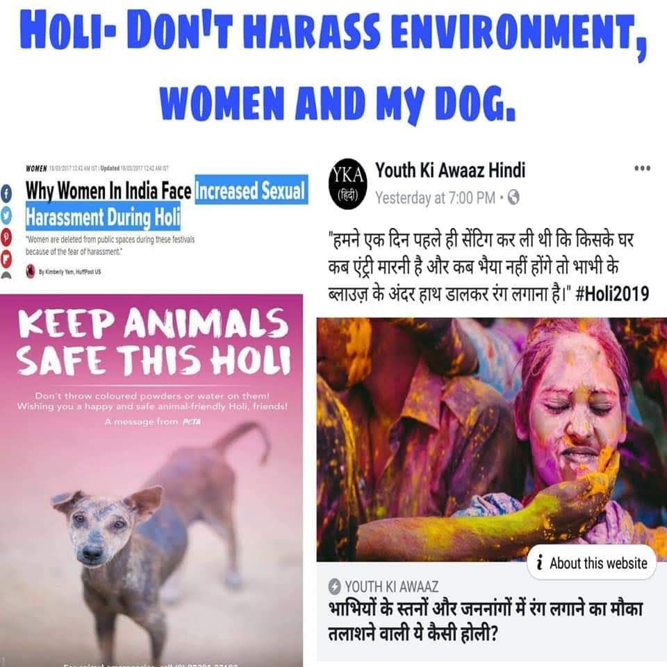 दूसरा हिन्दू त्योहार है होली जिसमें दल्लों के टॉप - लल्लन टॉप ने यहां तक लिख दिया कि हम होली का इंतज़ार इसीलिए करते हैं क्यूंकि हमे अपनी भाभी के ब्लाउज के अंदर हाथ डाल कर फील लेनी होती है। कुल मिला कर पूरा सावधान इंडिया की पटकथा है।