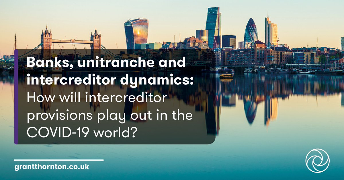 GrantThorntonUK's tweet photo. #Unitranche structures and the #intercreditor agreements underpinning them are about to be tested like never before. We discuss some of the key considerations on how intercreditor matters will play out in a #COVID_19 world: https://t.co/4ZCgobKsMS https://t.co/EFybNPgzeV