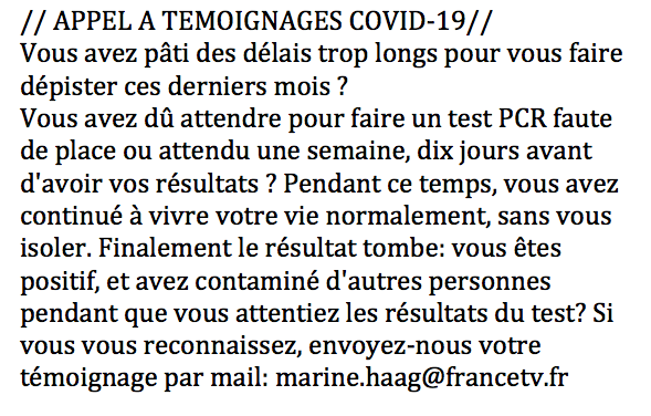 // APPEL A TEMOIGNAGES FRANCE 2//  
Vous avez pâti des délais pour faire un test PCR ou obtenir votre résultat ? 
Racontez-nous votre expérience !
#COVID19 #COVIDー19 #tests #coronavirus