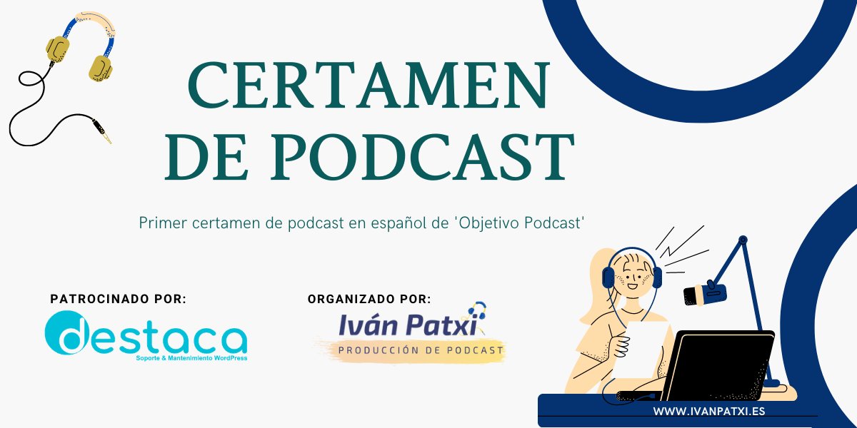 ivanpatxi's tweet photo. Tu #podcast puede salir con un hogar nuevo gracias a @DestacaES y @jaimegarmar_ porque como patrocinador oficial de este I Certamen de Podcast premiarán al ganador con una web/blog personalizada para tu #podcast , inscríbete solo faltan 2 días. https://t.co/z93XYszfOu https://t.co/ymEguX7YaB