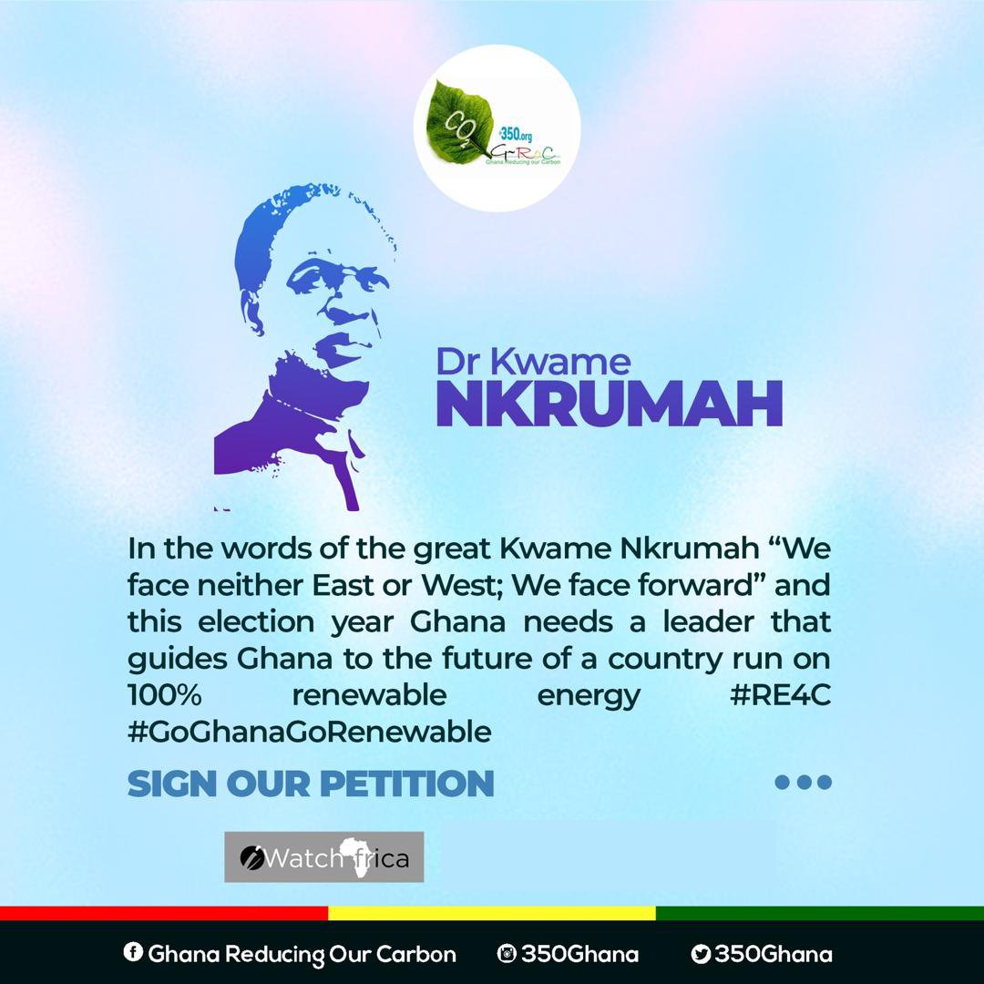 350GROC's tweet photo. In the words of the great Kwame Nkrumah “We face neither East or West; We face forward” and this election year Ghana needs a leader that guides Ghana to the future of a country run on 100% renewable energy #RE4C #GoGhanaGoRenewable https://t.co/9OJBMfh6Gw https://t.co/apWsJfoKqm