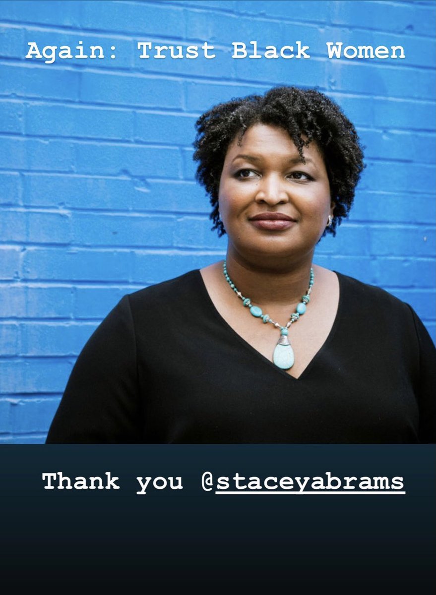 #TrustBlackWomen Thank you @staceyabrams