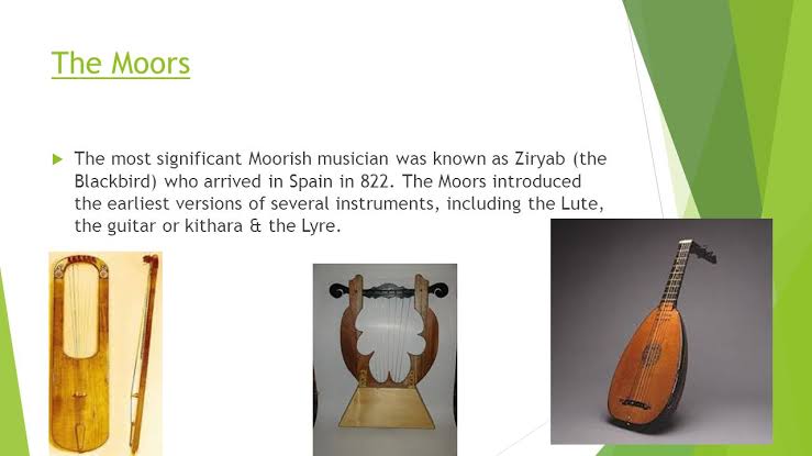 The most significant Moorish musician was known as Ziryab (the Blackbird) who arrived in Spain in 822. The Moors introduced earliest versions of several instruments, including the Lute or el oud, the guitar or kithara and the Lyre. They brought medicine