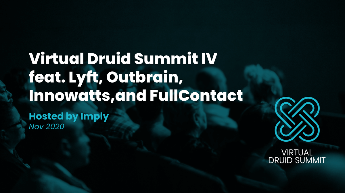 druidio's tweet photo. Have you registered for Virtual Druid Summit yet? Don't miss this free half-day of online sessions from #ApacheDruid adopters at @lyft, @Outbrain, Innowatts and @FullContact on Nov 18. Register today! https://t.co/ke1c5BqhDN https://t.co/ASAXj2uq1u