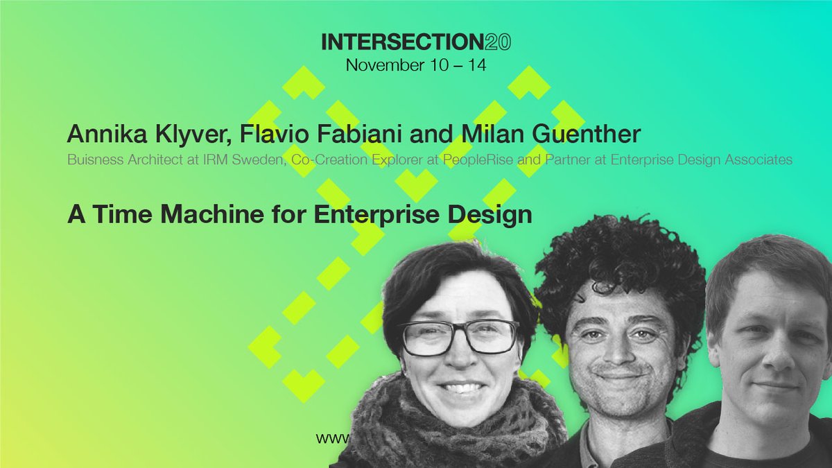 On the second day of the Summit, we have the Master Class– A Time Machine for Enterprise Design by Annika Klyver, Flavio Fabiani and Milan Guenther

#intersection20 #x20 #intersectionconference