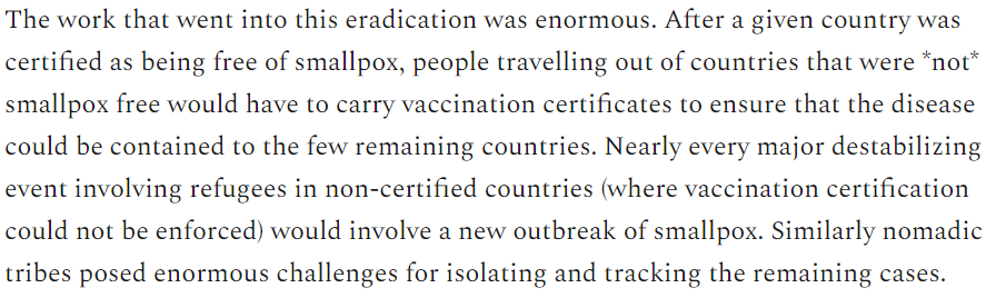 Only one human disease has ever been eradicated. Smallpox eradication is one of the most important, heroic stories of the 20th century.But the steps taken to isolate and eradicate smallpox are far past what we're doing with COVID