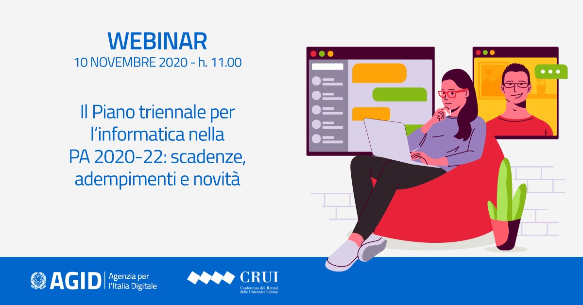 Martedì 10/11 inizia il ciclo di webinar #AgID-#CRUI dedicato ai RTD📅

💬"Il Piano triennale per l’informatica nella PA 2020-22: scadenze, adempimenti e novità per le PA"

Iscriviti👉 bit.ly/34xrky2

Calendario👉 agid.gov.it/it/agenzia/sta…