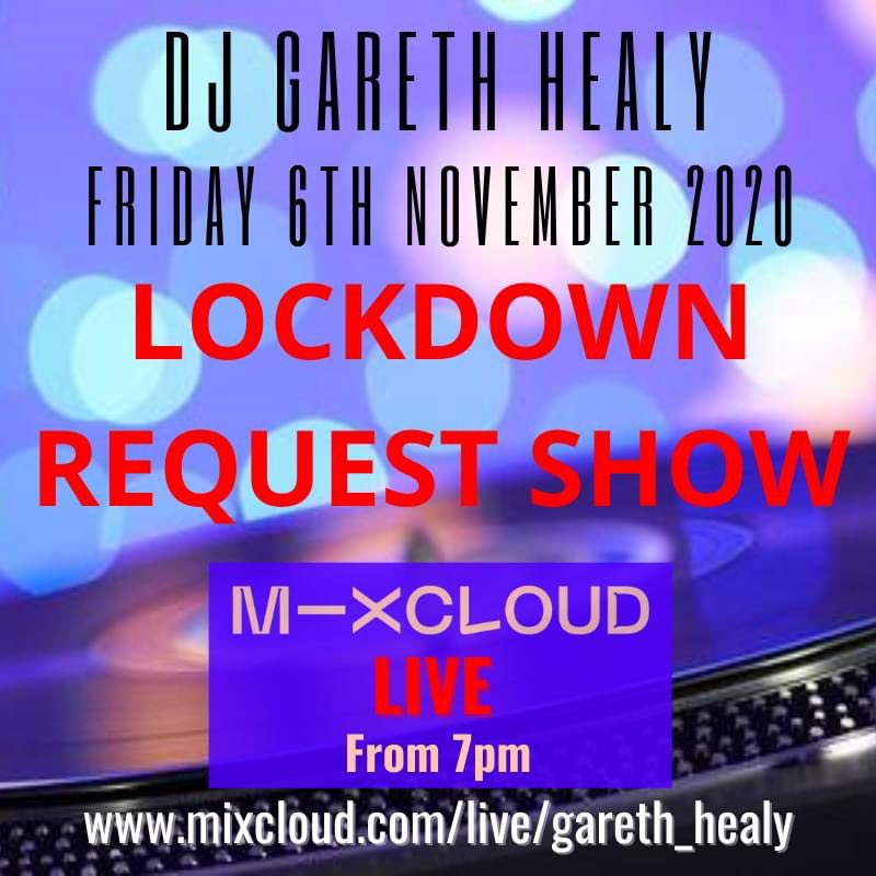 Lockdown request show tonight at Mixcloud.com/live/ gareth_healy