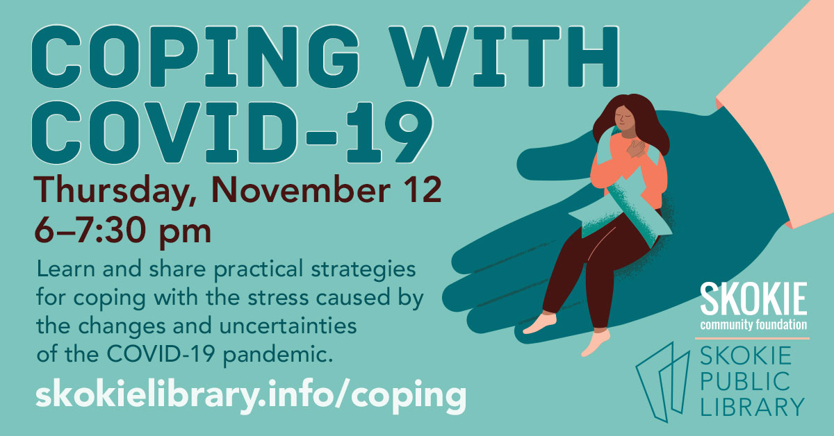 skokielibrary's tweet photo. On Thursday, November 12, you are invited to an online event to learn &amp; share practical strategies to cope with the stress caused by the #pandemic, and to support others through the challenges as well. 

What can you expect? Learn more: https://t.co/cBepPYF20D https://t.co/2O2oERnaMV