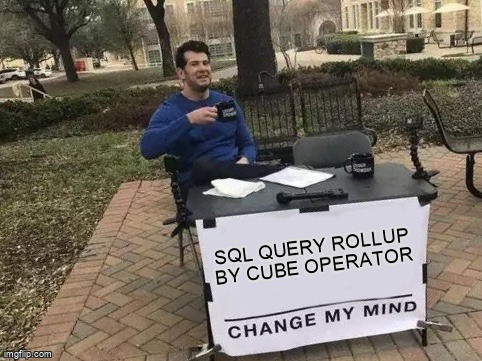 overflow_meme's tweet image. sql query rollup by cube operator stackoverflow.com/questions/6471… #sql #olap #qsqlquery