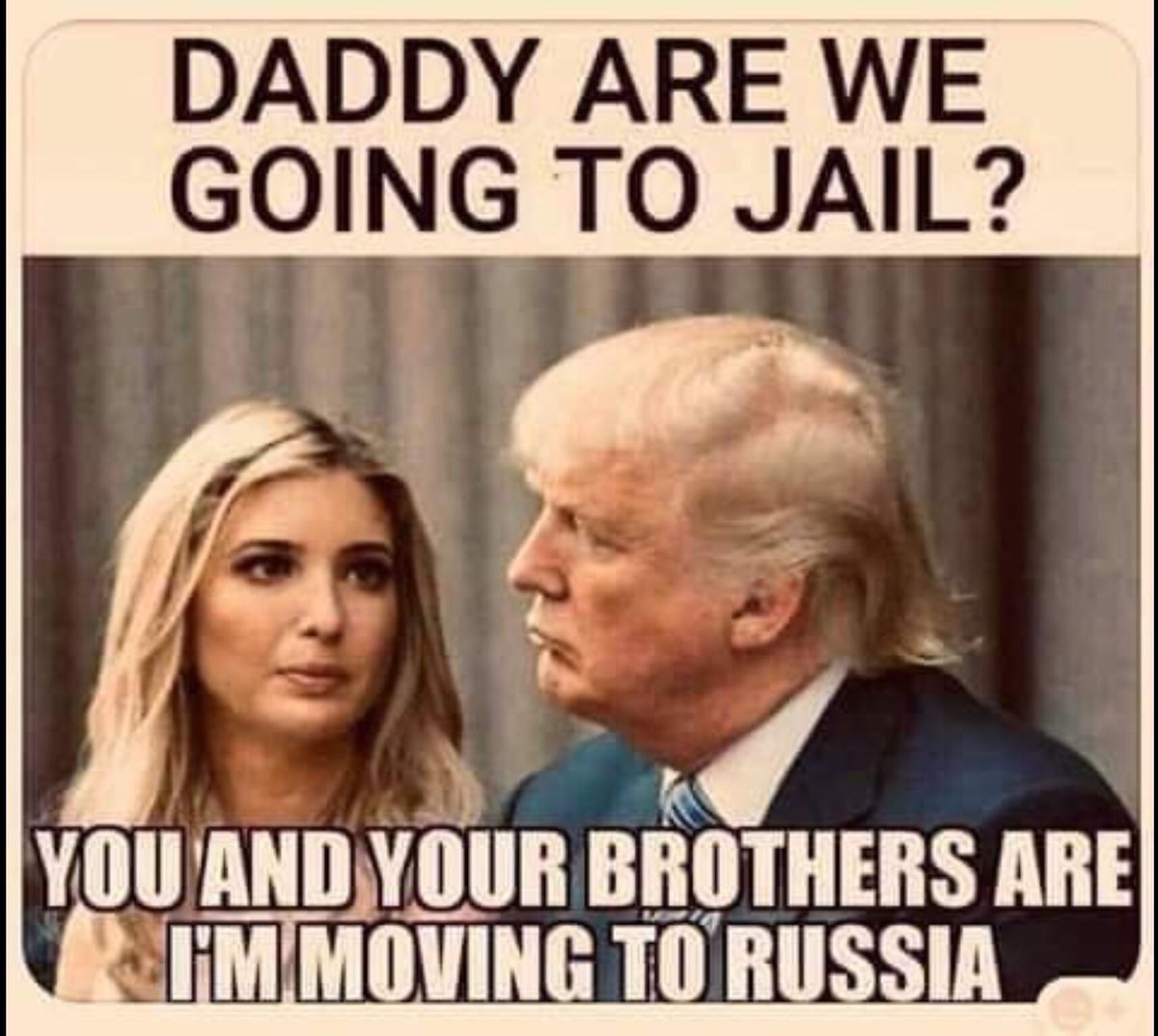 Alfons Lopez Tena Evita Trump Daddy Are We Going To Jail You And Your Brothers Are I M Moving To Russia