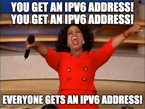 brentContained's tweet photo. IPv6 for EVERYONE! https://t.co/eYkGV3E8wg