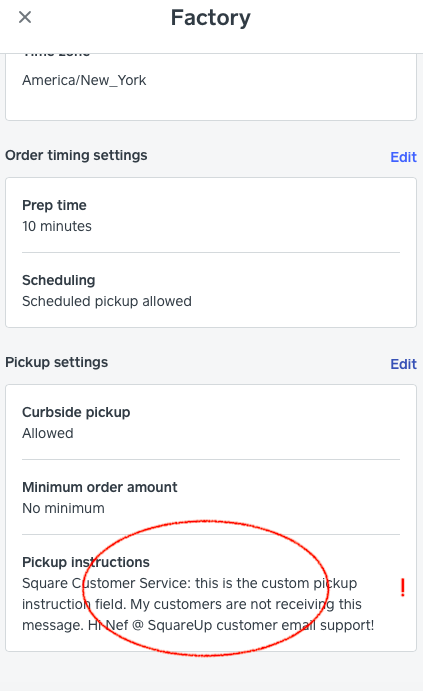 ennachocolate's tweet photo. I've sent a series of messages with screenshots to @SquarePOS in hopes of getting this bug fixed. The field where I can type custom pickup instructionsis not conveyed to my customers in any way. I even made a special message to Nef @ customer support to illustrate this bug: https://t.co/8PBEVDdEPy