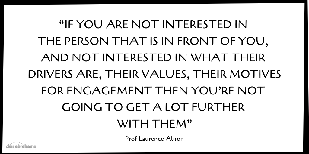 DanAbrahams77's tweet photo. "If you are not interested in the person in front of you, and not interested in what their drivers are, their values, their motives for engagement then you’re not going to get a lot further with them".

Prof Laurence Alison @LCritical on @sportpsychshow - https://t.co/HlNAFC6643 https://t.co/oghBLENRUA