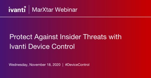 Join one of our upcoming @GoIvanti Webinars hosted by @MarXtarGroup: Protect Against Insider Threats with Ivanti Device Control on November 18, 2020 bit.ly/2JyAYbF