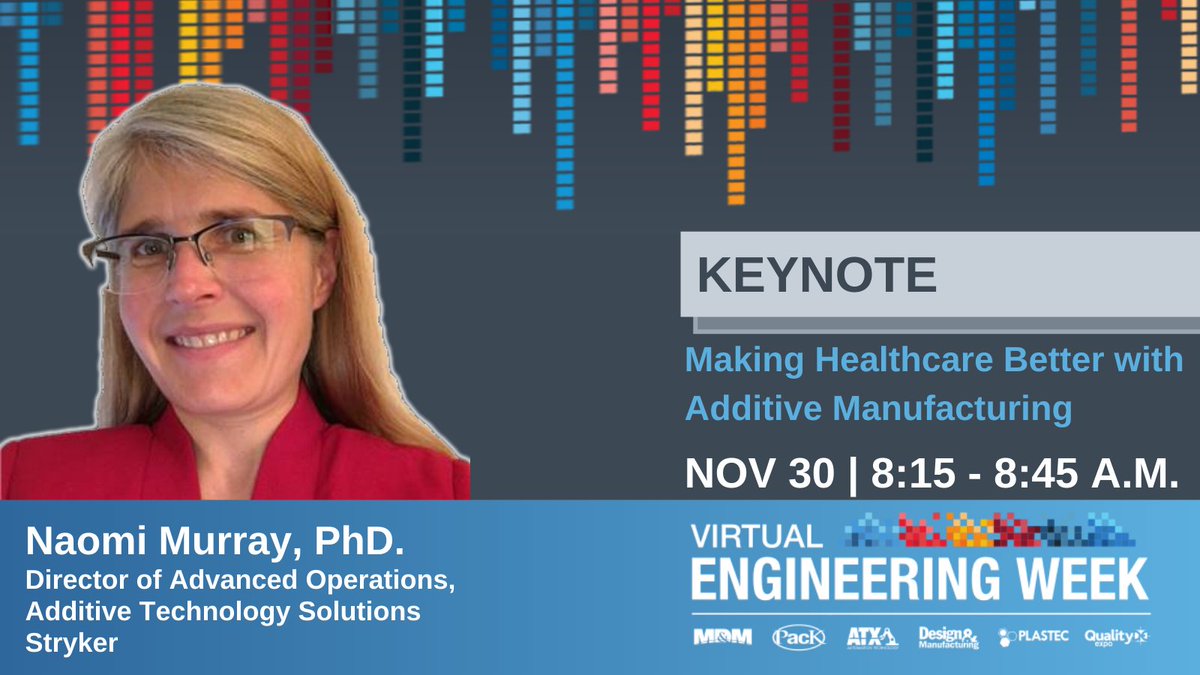 IME_Events's tweet image. #VirtualEngineeringWeek&apos;s Keynote Speaker lineup is now live! Naomi Murray, Ph.D. Director of Advanced Operations for Additive Technology Solutions at #Stryker will be kicking it off with her presentation &quot;Making Healthcare Better with Additive Manufacturing.&quot;