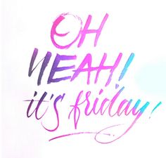 yeah its friday quotes