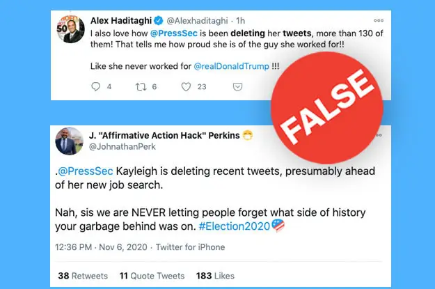 6. No, White House press secretary Kayleigh McEnany did not delete recent tweets from her White House account  @CraigSilverman reports. The Wayback Machine archive of  @PressSec account confirms she was silent between Nov. 1 and 5.  https://www.buzzfeednews.com/article/janelytvynenko/election-rumors-debunked#125917353