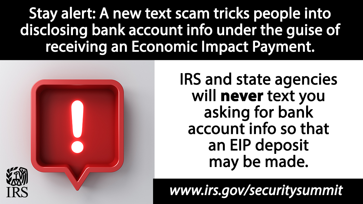 IRSnews's tweet photo. Stay alert: #IRS and Security Summit partners warn taxpayers of a new COVID-related text scam that tricks people into disclosing bank account information under the guise of receiving their Economic Impact Payment. See: https://t.co/BKQ4FfJldr #COVIDreliefIRS https://t.co/wTlqc6YO7L