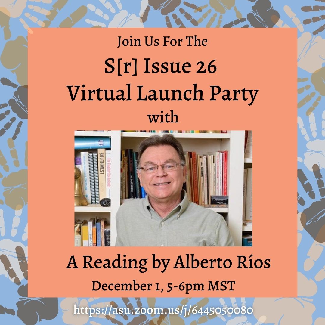 SuperstitionRev's tweet photo. We're excited to announce that we will have a reading by Alberto Ríos at our issue 26 virtual launch party! The party will take place on December 1 from 5-6 pm MST. The zoom link can be found on the flyer. We hope to see you all there! #srissue26 #virtuallaunchparty https://t.co/jiDzNcbB1T