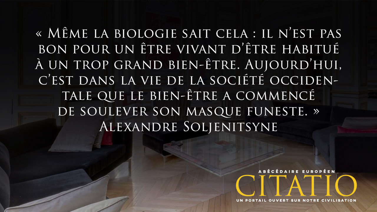 Institut Iliade Citation Il N Est Pas Bon Pour Un Etre Vivant D Etre Habitue A Un Trop Grand Bien Etre Aujourd Hui C Est Dans La Vie De La Societe Occidentale Que