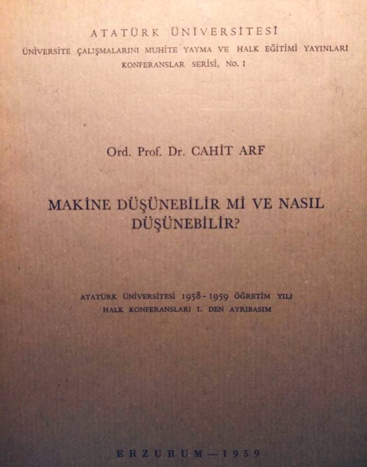 Turing’in Makineler Düşünebilir mi makalesinden 8, Darmouth toplantısından ise tam 2 yıl sonra, ‘Türk bilim insanı Cahit Arf’ın Makine Düşünebilir mi ve Nasıl’ konferansları. Erzurum , Yıl 1958. #YapayZeka