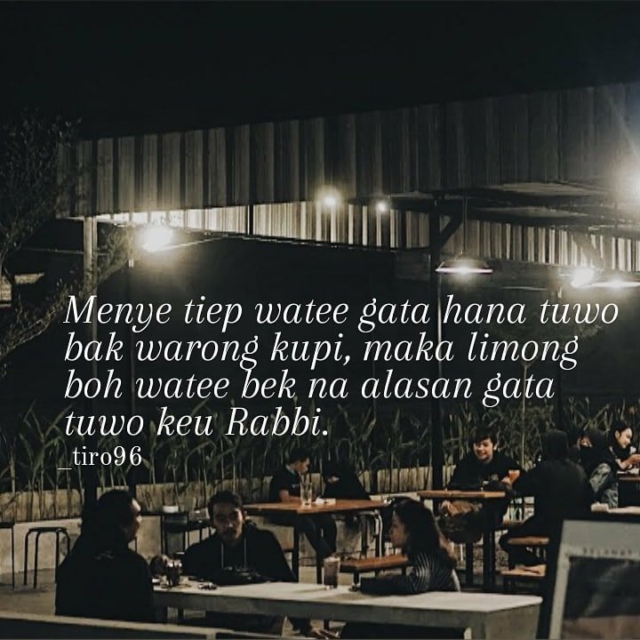 _tiro96's tweet photo. Menye tiep watee gata hana tuwo bak warong kupi, maka limong boh watee bek na alasan gata tuwo keu Rabbi. _tiro96
#tiro #mk96 #Tweet #RETWEEET https://t.co/yMYfboOj9a