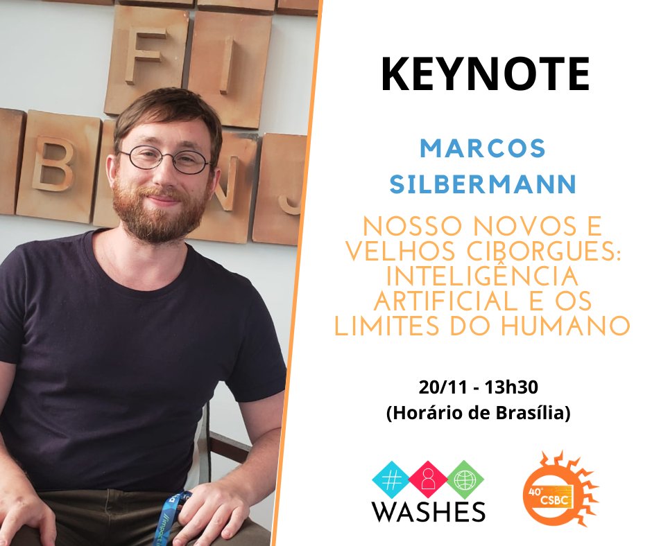 washescommunity's tweet photo. Temos o keynote do Washes 2020. O título é "Nosso novos e velhos ciborgues: inteligência artificial e os limites do humano" e será conduzido pelo Doutor Marcos Silbermman do SIDIA. Aguardamos todos vocês!. #WASHES2020 #CSBC #FatoresHumanos #AspectosSociais #AspectosEconomicos https://t.co/lZAWwUTGKj