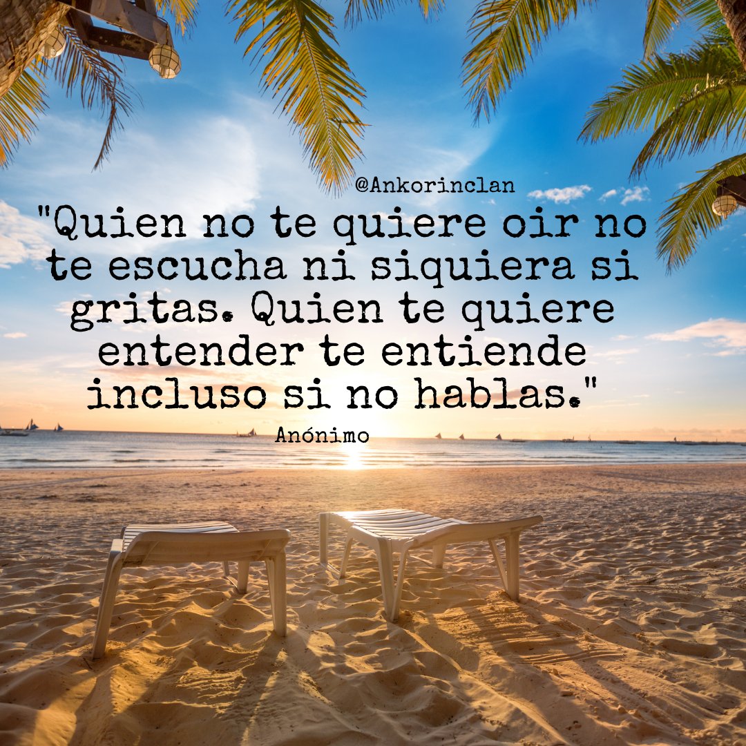 ankorinclan's tweet photo. "Quien no te quiere oir no te escucha ni siquiera si gritas. Quien te quiere entender te entiende incluso si no hablas." https://t.co/XOoDtG0Hgt