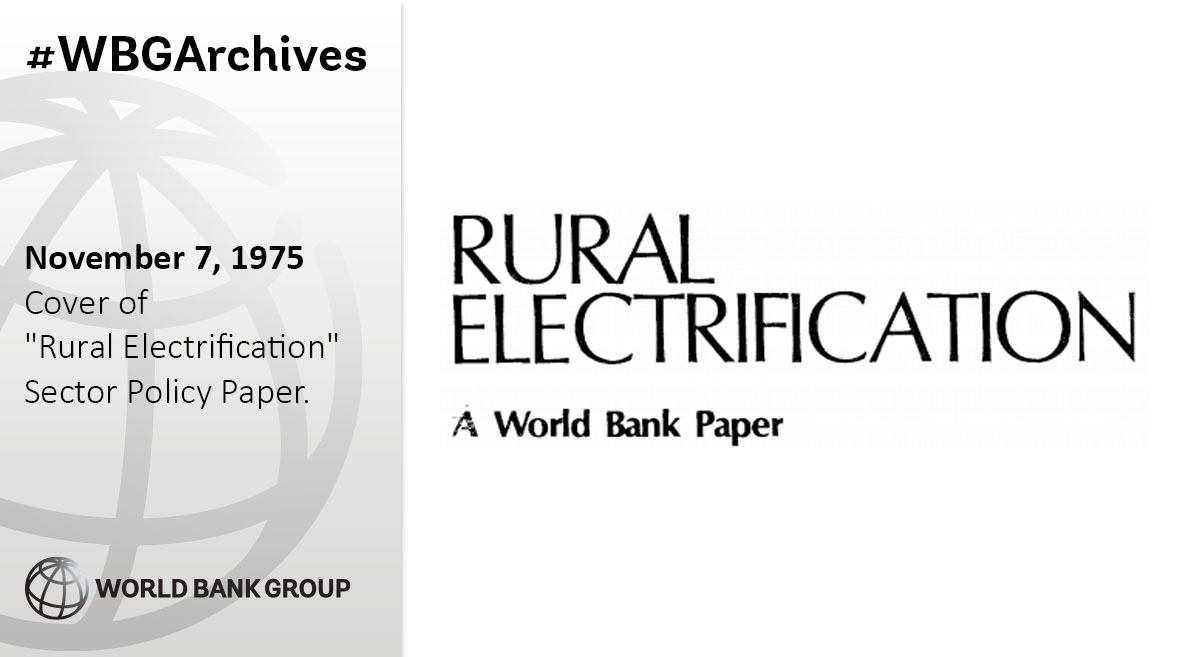 WBG_Energy's tweet photo. #OnThisDay 11/7/1975: "Rural Electrification" sector policy paper is published. 

Check it out 👉 https://t.co/CSW5Blk9p2  #WBGarchives https://t.co/rKmXj70iyM