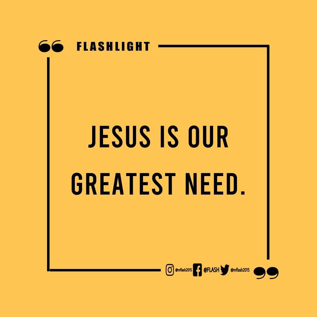 mflash2015's tweet photo. This is one of the truths that we always need to be reminded of : JESUS IS OUR GREATEST NEED. 💗 Life without Jesus is meaningless and pointless.  Jesus is the One that makes our lives worth living. 💗 https://t.co/FR1J1yYeJ9