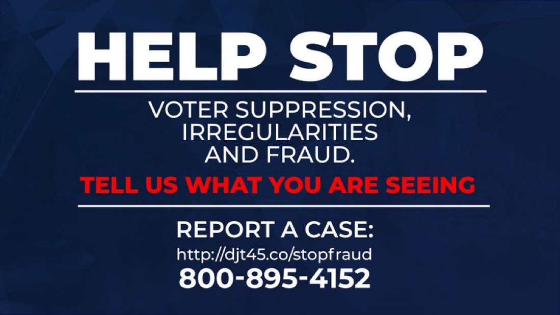 TrumpWarRoom's tweet photo. Help stop voter suppression, irregularities and fraud!

Tell us what you are seeing.

Report a case: https://t.co/pi1iDbysMD

Call: (800) 895-4152 https://t.co/UdY8OCrSyF