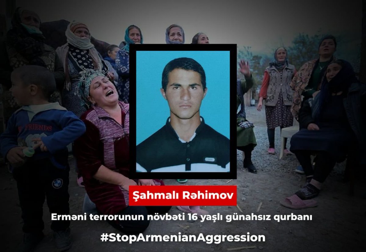 Erməni terrorunun növbəti günahsız qurbanı 16 yaşlı Şahmalı Rəhimov...

#PrayForBarda
#StopArmenianTerrorism
#StopArmenianAggression
#GUYS2020
