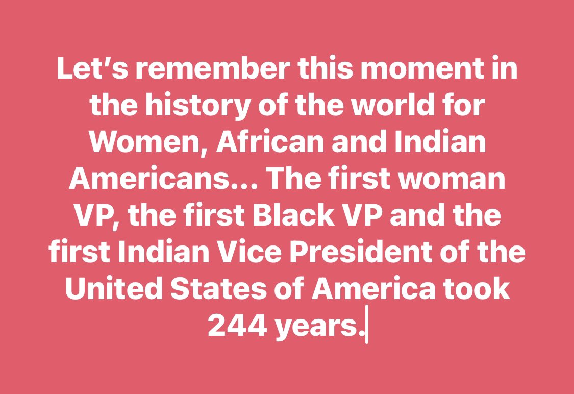 GeraldWebb's tweet photo. Let’s remember this moment in the history of the world for  Women, African and Indian Americans... The first woman VP, the first Black VP and the first Indian Vice President of the United States of America took 244 years. #Equality https://t.co/H1vgn8RtxY