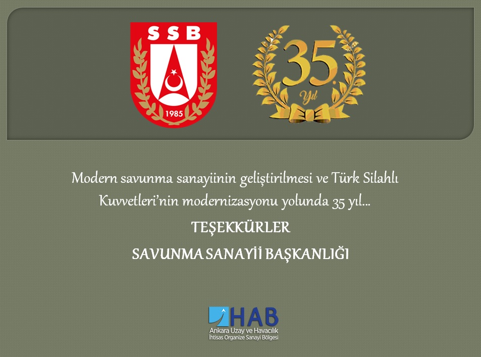 HAB Uzay ve Havacılık İhtisas OSB olarak <a href="/SavunmaSanayii/">SSB</a> 'in kuruluşunun 35. yılını kutlarız. 
#İstiklâlveİstikbâlimizİçin 
#SavunmaSanayii 
#SSB #HAB