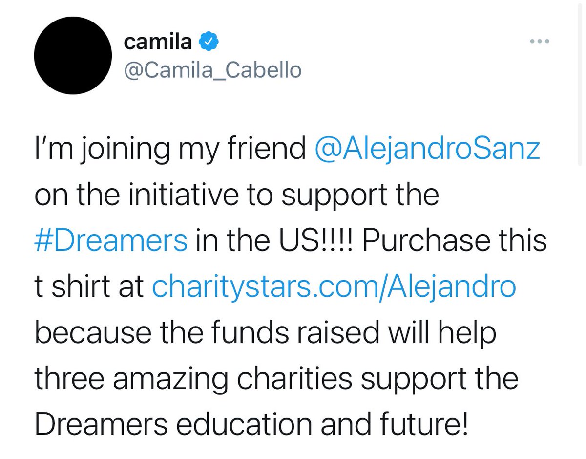 In 2019 camila decided to join with Alejandro Sanz to support the  #DreamersIn this post, she leaves a link where when buying those shirts, all funds would be the funds raised will help three amazing charities support the Dreamers education and future!