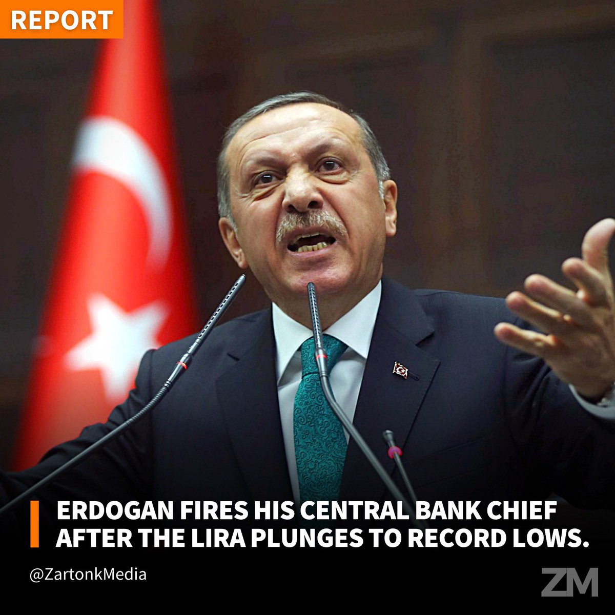 ZartonkMedia's tweet photo. Erdogan Fires His Central Bank Chief After The Lira Plunges To Record Lows. https://t.co/aRypcXt5Ck