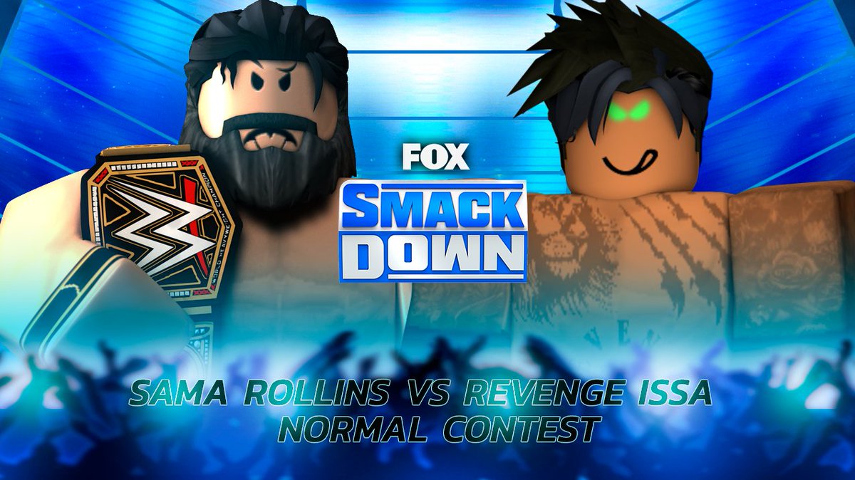 ROBLOXWWE_'s tweet photo. @SamaMessiah(C) vs @RevengeIssa - Normal Contest

The WWE Champion, #SamaRollins has had arguably one of the best spikes in his WWE Career! He looks to once again dominate, but with a balanced challenge as he takes on #RevengeIssa!

Who will win? #SmackDown https://t.co/M219YbnGna