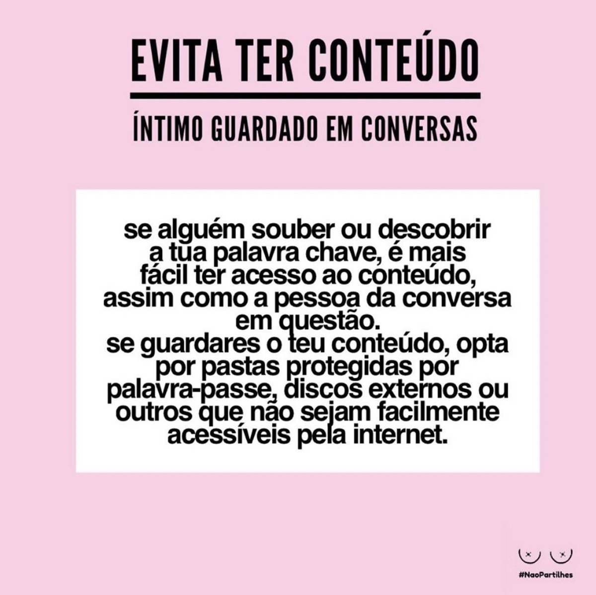 UTILIDADE PÚBLICA:
Como evitar dar o poder a outra pessoa sobre a tua imagem!!
#naopartilhes 

Se precisares de ajuda acede a apav.pt ou care@apav.pt
Podes ligar para 213 544 545
E nós também estamos aqui para apoiar e ajudar 🤍✨