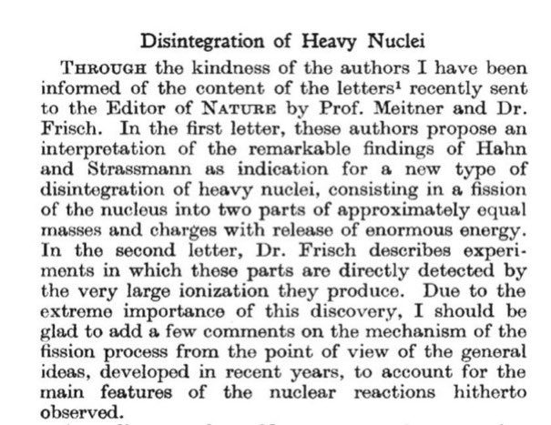 Niels Bohr was also working on fission with Léon Rosenfeld. Bohr knew of Meitner's work, so when Rosenfeld told the Princeton Physics Journal Club about their collaboration, Bohr quickly wrote a letter to Nature asserting the priority of Meitner & Frisch.