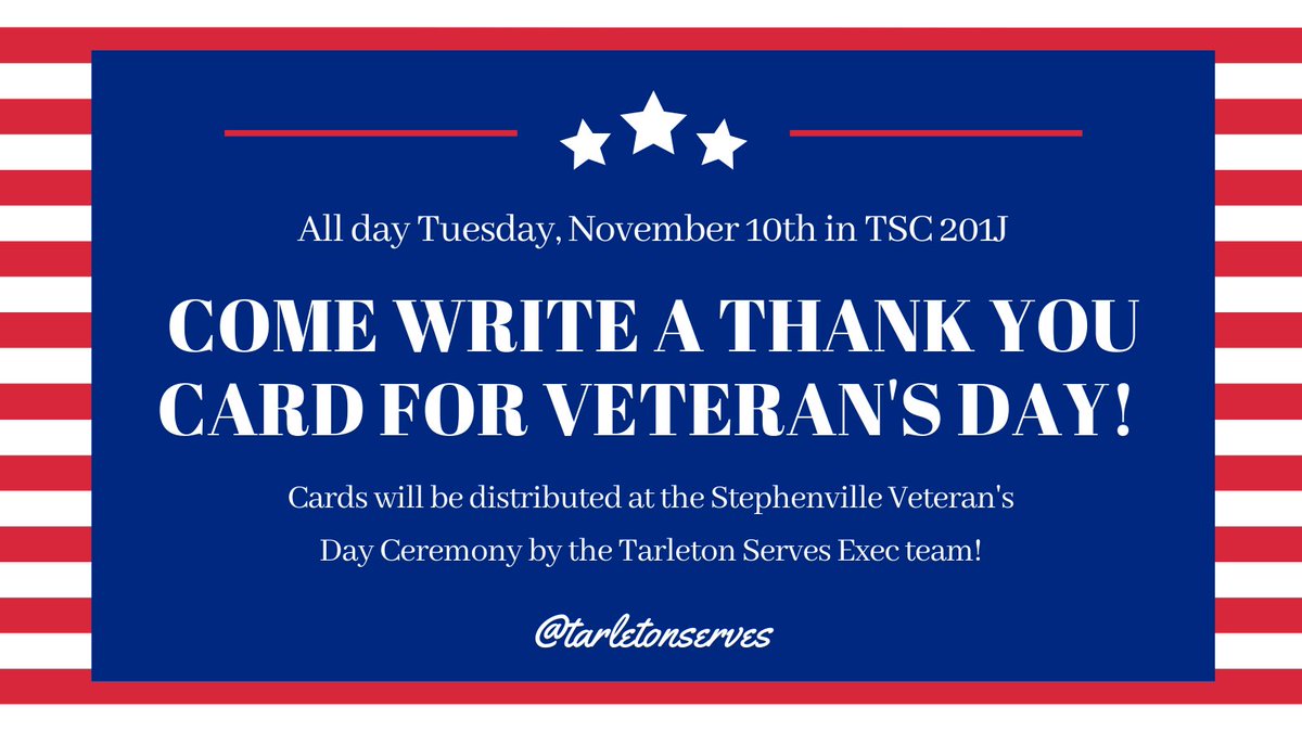 tarleton_serves's tweet photo. Come write a thank you card for Veteran’s Day! Come by TSC 201J all day Tuesday, November 10th to write your card. Cards will be passed out to Veterans during the Stephenville Veteran’s Day Ceremony by the Tarleton Serves exec team!! 
☆ 
☆ 
☆
#tarletonserves #tarletonstate https://t.co/PrHAe1SFRm