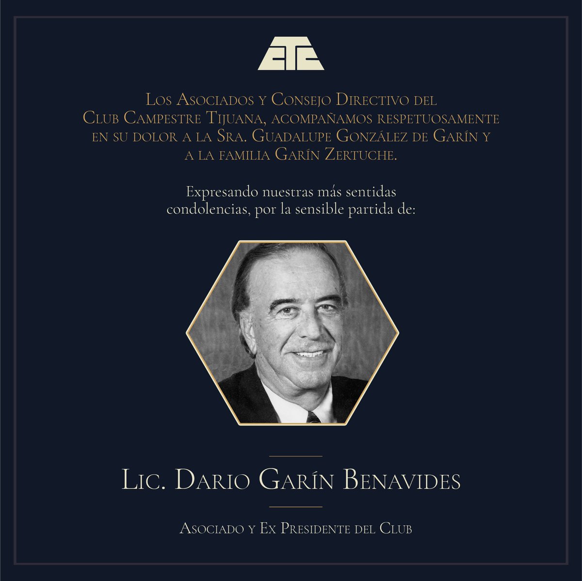 Expresando nuestras más sentidas condolencias, por la sensible partida del Lic. Darío Garín Benavides, Asociado y Ex Presidente del Club

Esperando que El Señor le abra las puertas del Cielo, para el Eterno Descanso de su alma rogamos por la pronta resignación de su Familia.