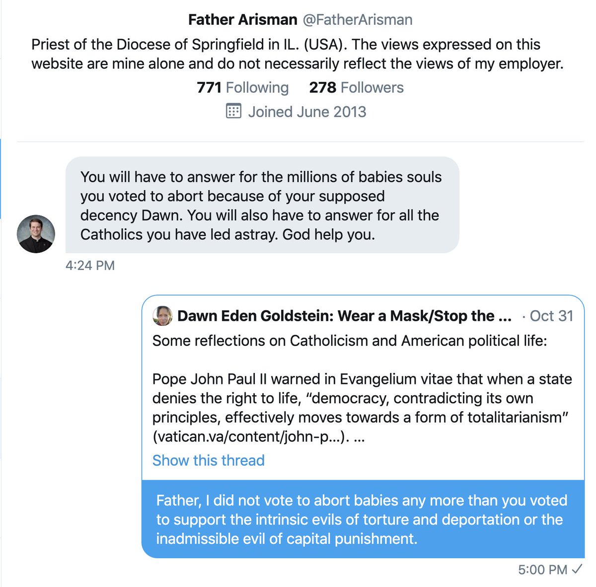 ... This priest and I have never communicated before. He's not my confessor; he doesn't know my heart.I responded, as you can see, citing this thread:  https://twitter.com/DawnofMercy/status/1322693356552626177. My hope was to take his unprovoked condemnation as an opportunity for private dialogue. ...