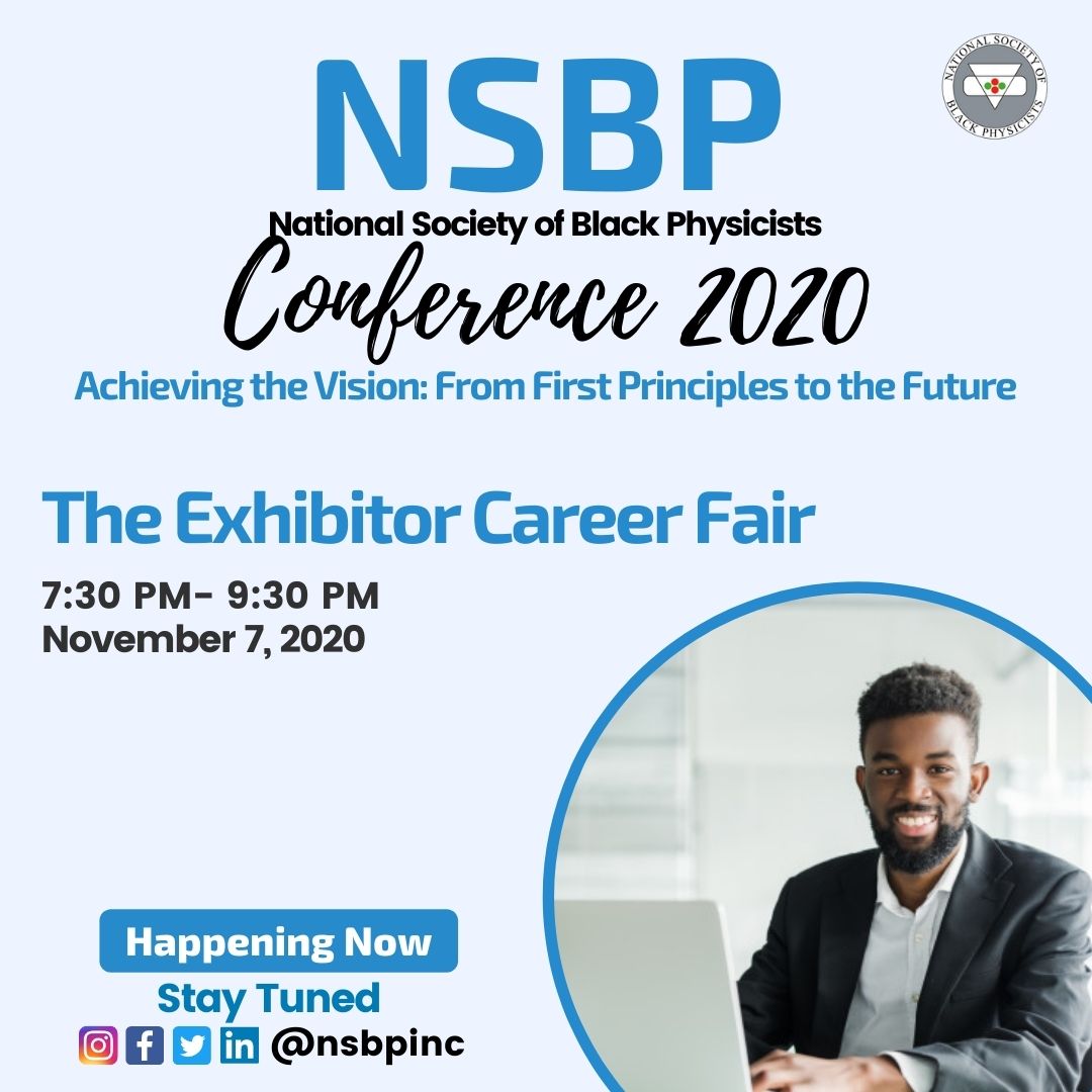 NSBPInc's tweet photo. 🚨**Happening Now** #NSBP Annual Conference -Join our Exhibitor Career Fair @ 7:30 PM - 9:30 PM!
#nsbp #nsbpconference2020 #nsbp2020 #physicsconference #physics2020 #physicist #blackphysicist https://t.co/9Y3F6gYsaU