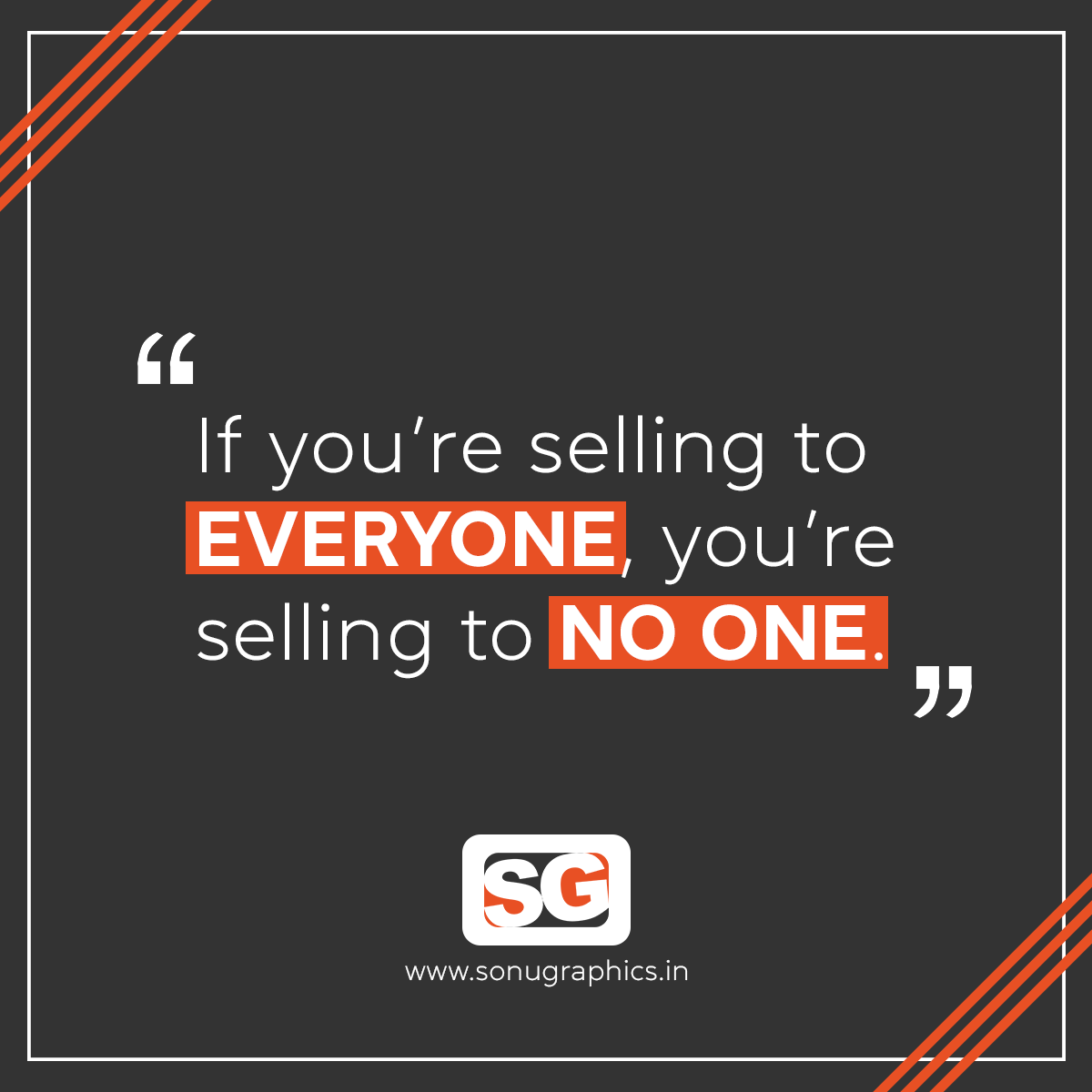 SonuGraphics7's tweet photo. If you’re selling to everyone, you’re
selling to no one.

#design #sonugraphics #brading #freelancer #delhincr #india https://t.co/Kv1Ja0fsg7